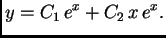 $\displaystyle y=C_1\,e^x+C_2\,x\,e^x.$