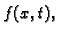 $ f(x,t),$