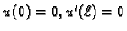 $ u(0)=0, u'(\ell)=0$