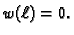 $ w(\ell)=0.$