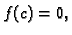 $ f(c)=0,$