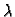 $ \lambda$