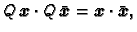$\displaystyle Q\,\boldsymbol{x}\cdot Q\,\bar{\boldsymbol{x}}=\boldsymbol{x}\cdot\bar{\boldsymbol{x}},$