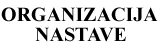 ORGANIZACIJA NASTAVE