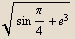 (sinπ/4 + e^3)^(1/2)